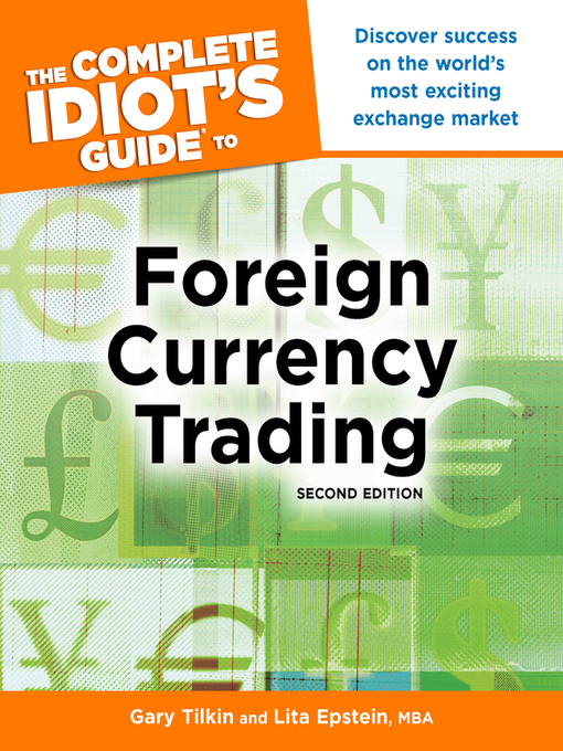 Title details for The Complete Idiot's Guide to Foreign Currency Trading by Gary Tilkin - Available